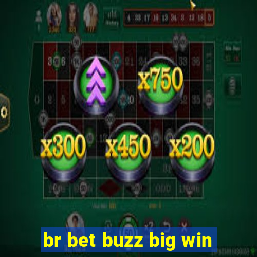 br bet buzz big win